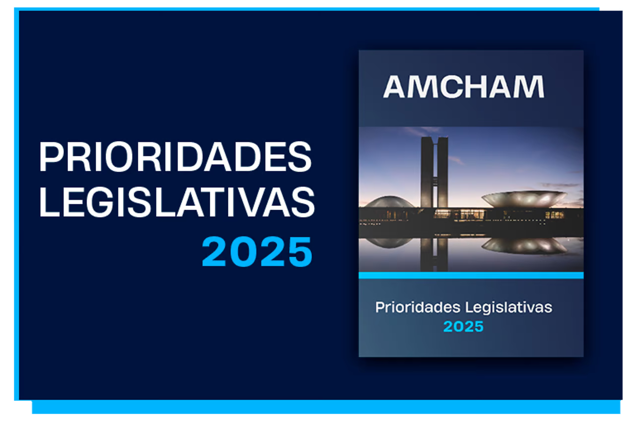 Amcham lança Agenda de Prioridades Legislativas 2025 com foco em ...